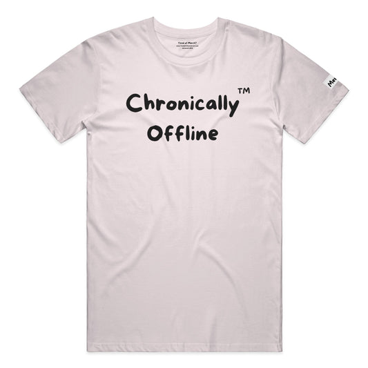 Chronically Offline T Shirt