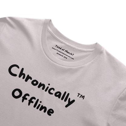 Chronically Offline T Shirt