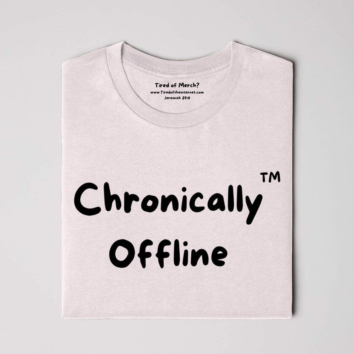 Chronically Offline T Shirt